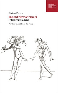Incontri ravvicinati. Intelligenze aliene - Librerie.coop