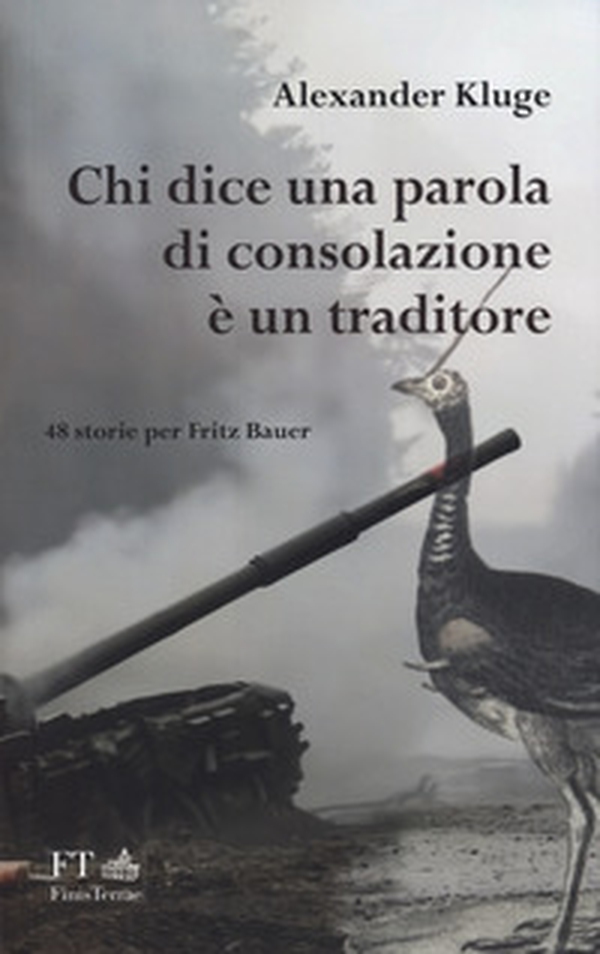 Chi dice una parola di consolazione è un traditore. 48 storie per Fritz Bauer - Librerie.coop Chi dice una parola di consolazione è un traditore. 48 storie per Fritz Bauer - Librerie.coop