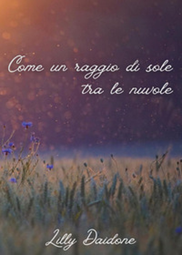 Come un raggio di sole tra le nuvole - Librerie.coop Come un raggio di sole tra le nuvole - Librerie.coop