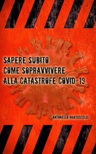 Sapere subito come sopravvivere alla catastrofe COVID-19 - Librerie.coop Sapere subito come sopravvivere alla catastrofe COVID-19 - Librerie.coop