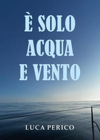 È solo acqua e vento - Librerie.coop