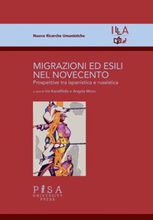 Migrazioni ed esili nel Novecento. Prospettive tra ispanistica e russistica - Librerie.coop Migrazioni ed esili nel Novecento. Prospettive tra ispanistica e russistica - Librerie.coop