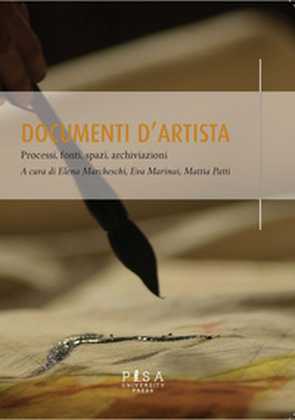 Documenti d'artista. Processi, fonti, spazi, archiviazioni - Librerie.coop Documenti d'artista. Processi, fonti, spazi, archiviazioni - Librerie.coop