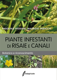 Piante infestanti di risaie e canali. Botanica e riconoscimento - Librerie.coop