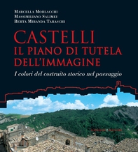 Castelli. Il piano di tutela dell’immagine - Librerie.coop Castelli. Il piano di tutela dell’immagine - Librerie.coop