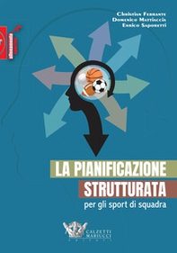 La pianificazione strutturata per gli sport di squadra - Librerie.coop La pianificazione strutturata per gli sport di squadra - Librerie.coop