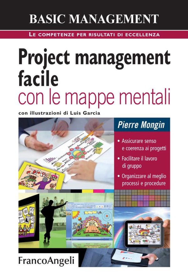 Project management facile con le mappe mentali. Assicurare senso e coerenza ai progetti. Facilitare il lavoro di gruppo. Organizzare al meglio processi e procedure - Librerie.coop Project management facile con le mappe mentali. Assicurare senso e coerenza ai progetti. Facilitare il lavoro di gruppo. Organizzare al meglio processi e procedure - Librerie.coop