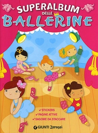 Superalbum delle ballerinel. Con adesivi - Librerie.coop