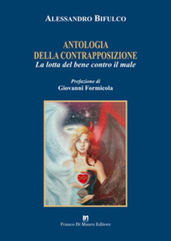 Antologia della contrapposizione. La lotta del bene contro il male - Librerie.coop Antologia della contrapposizione. La lotta del bene contro il male - Librerie.coop