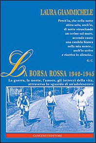 La Borsa rossa 1942-1945. La guerra, la morte, l'amore, gli intrecci della vita, attraverso lo sguardo di un'adolescente - Librerie.coop La Borsa rossa 1942-1945. La guerra, la morte, l'amore, gli intrecci della vita, attraverso lo sguardo di un'adolescente - Librerie.coop