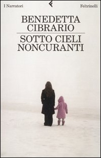 Sotto cieli noncuranti - Librerie.coop