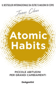 Atomic habits. Piccole abitudini per grandi cambiamenti - Librerie.coop