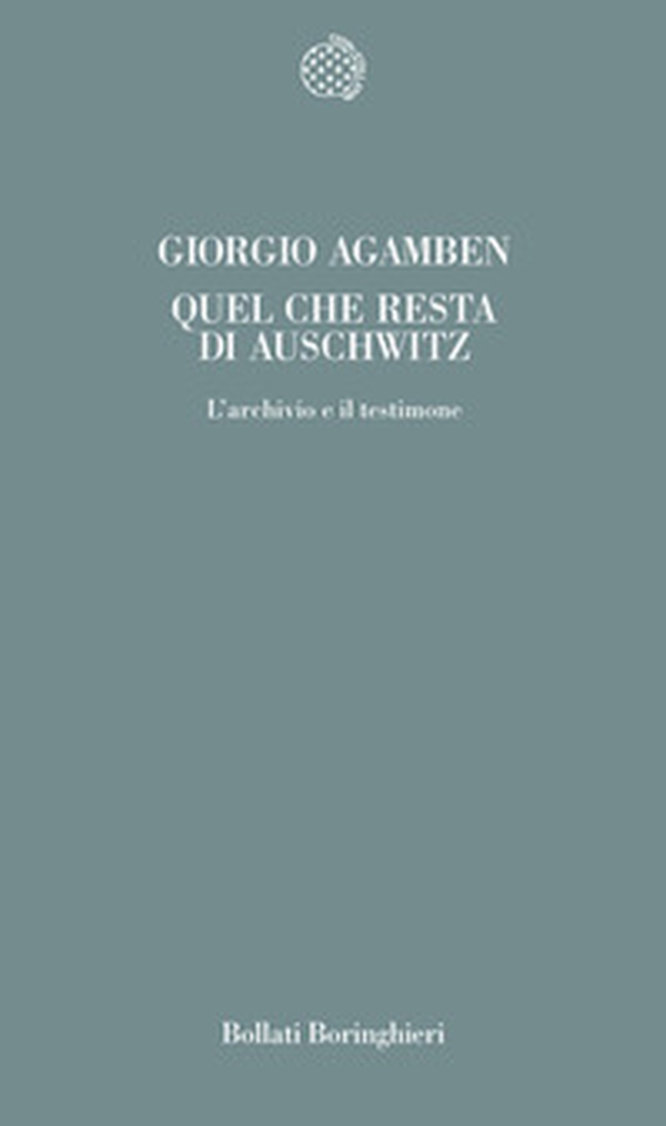 Quel che resta di Auschwitz. L'archivio e il testimone - Librerie.coop Quel che resta di Auschwitz. L'archivio e il testimone - Librerie.coop