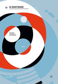 R-Esistenze. Culture etiche ed artistiche differenti. Centro e periferia - Librerie.coop