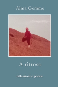A ritroso. Riflessioni e poesie - Librerie.coop