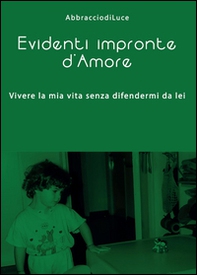 Evidenti impronte d'amore - Librerie.coop
