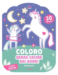 Unicorni. Coloro senza uscire dai bordi - Librerie.coop