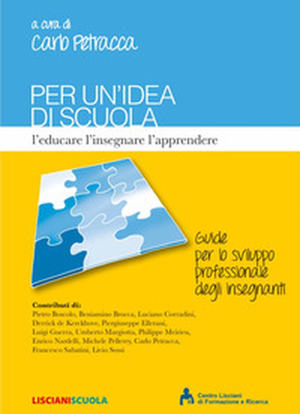Per un'idea di scuola. L'educare l'insegnare l'apprendere - Librerie.coop Per un'idea di scuola. L'educare l'insegnare l'apprendere - Librerie.coop