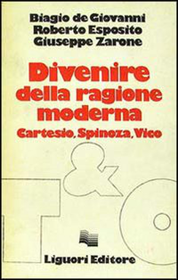 Divenire della ragione moderna. Cartesio, Spinoza, Vico - Librerie.coop