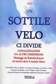 Un sottile velo ci divide. Canalizzazioni da altre dimensioni - Librerie.coop