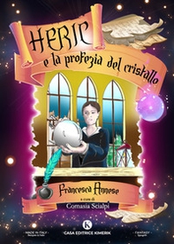 Heric e la profezia del cristallo - Librerie.coop Heric e la profezia del cristallo - Librerie.coop