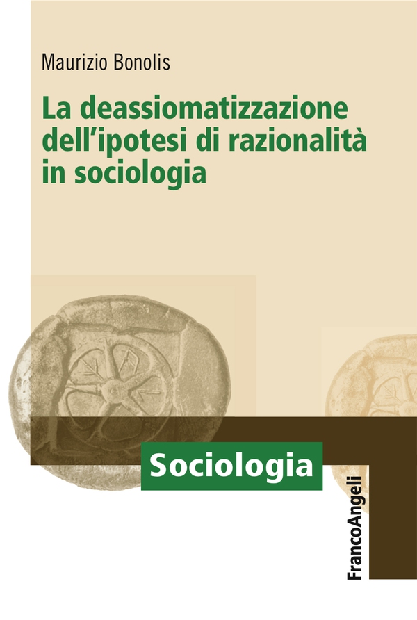 La deassiomatizzazione dell'ipotesi di razionalità in sociologia - Librerie.coop La deassiomatizzazione dell'ipotesi di razionalità in sociologia - Librerie.coop