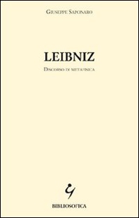 Leibniz. Discorso di metafisica - Librerie.coop Leibniz. Discorso di metafisica - Librerie.coop