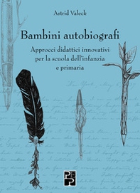 Bambini autobiografi. Approcci didattici innovativi per la scuola dell'infanzia e primaria - Librerie.coop Bambini autobiografi. Approcci didattici innovativi per la scuola dell'infanzia e primaria - Librerie.coop