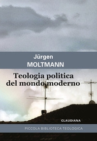 Teologia politica del mondo moderno - Librerie.coop