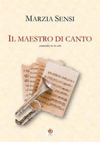 Il maestro di canto. Commedia in tre atti - Librerie.coop