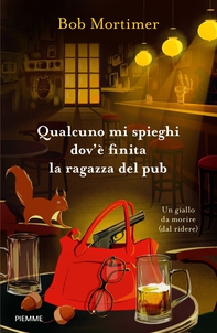 Qualcuno mi spieghi dov'è finita la ragazza del pub - Librerie.coop