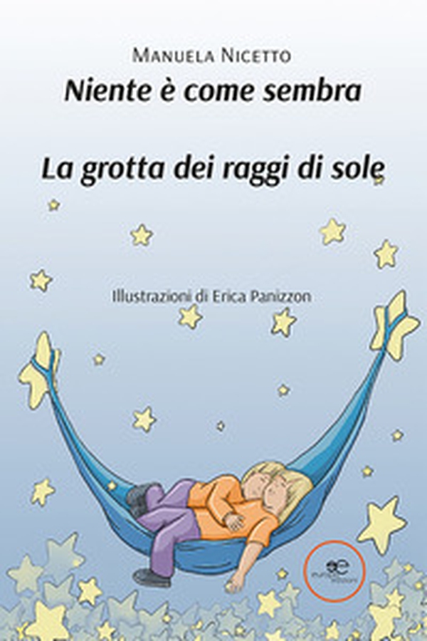 Niente è come sembra. La grotta dei raggi di sole - Librerie.coop Niente è come sembra. La grotta dei raggi di sole - Librerie.coop
