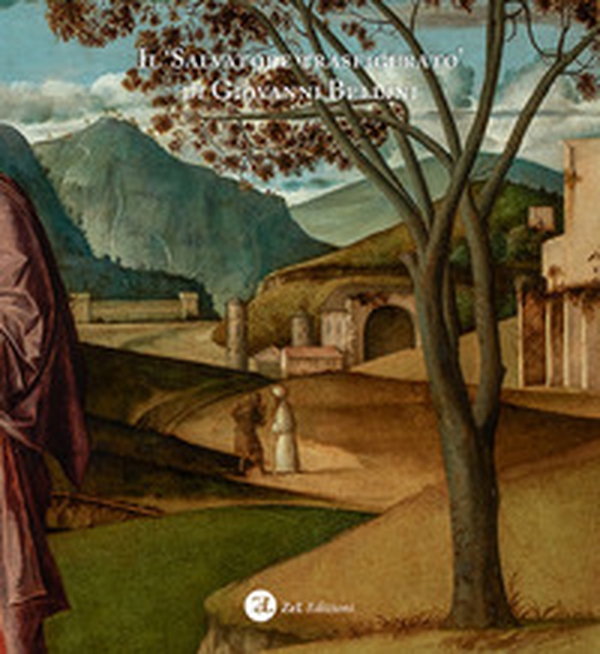 Il «Salvatore trasfigurato» di Giovanni Bellini. Riflessioni e fonti per una lettura iconologica dell'opera - Librerie.coop Il «Salvatore trasfigurato» di Giovanni Bellini. Riflessioni e fonti per una lettura iconologica dell'opera - Librerie.coop