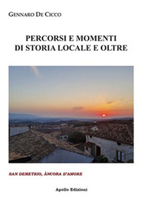 Percorsi e momenti di storia locale e oltre. San Demetrio, àncora d'amore - Librerie.coop Percorsi e momenti di storia locale e oltre. San Demetrio, àncora d'amore - Librerie.coop