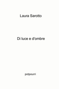 Di luce e d'ombre. Potpourri - Librerie.coop