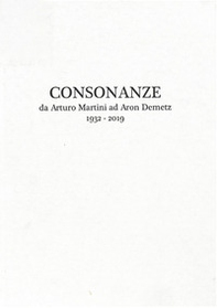 Consonanze. Da Arturo Martini ad Aron Demetz (1932-2019). Ediz. italiana e inglese - Librerie.coop