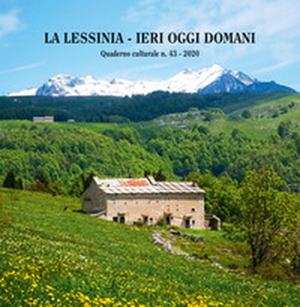 La Lessinia. Ieri, oggi, domani. Quaderno culturale - Librerie.coop La Lessinia. Ieri, oggi, domani. Quaderno culturale - Librerie.coop
