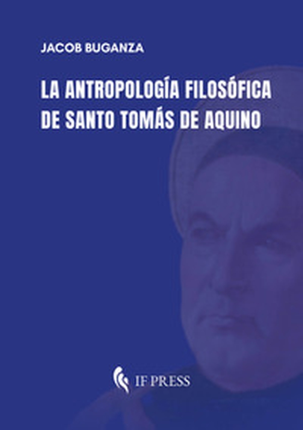 La antropología filosófica de Santo Tomás de Aquino - Librerie.coop