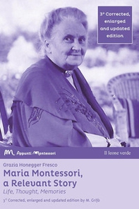 Maria Montessori, a relevant story. Life, thought, memories - Librerie.coop