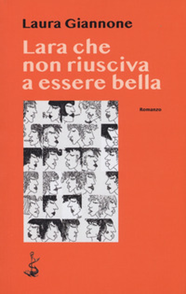 Lara che non riusciva a essere bella - Librerie.coop Lara che non riusciva a essere bella - Librerie.coop