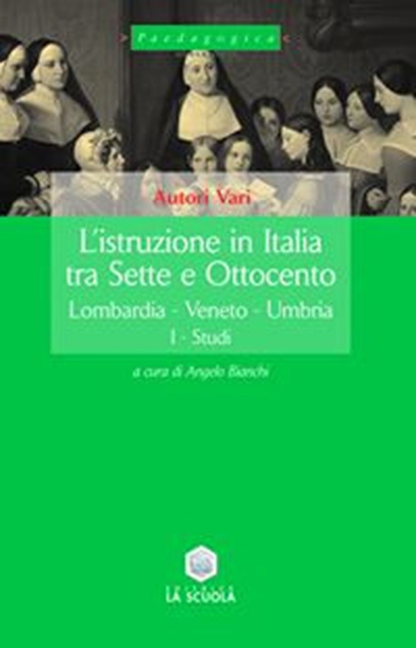 L'istruzione in Italia tra Sette e Ottocento - Vol. 1 - Librerie.coop L'istruzione in Italia tra Sette e Ottocento - Vol. 1 - Librerie.coop