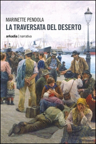 La traversata del deserto - Librerie.coop La traversata del deserto - Librerie.coop