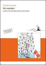 Per esempio. Achille e Socrate figure della comunicazione - Librerie.coop