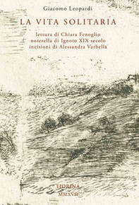 La vita solitaria. Lettura di Chiara Fenoglio notarella di Ignoto XIX secolo incisioni di Alessandra Varbella - Librerie.coop