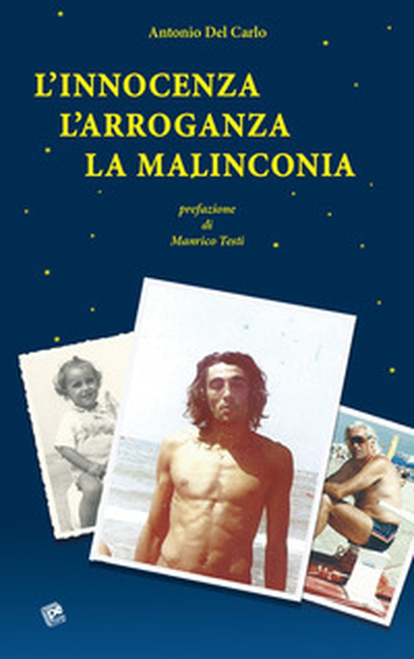 L'innocenza l'arroganza la malinconia - Librerie.coop
