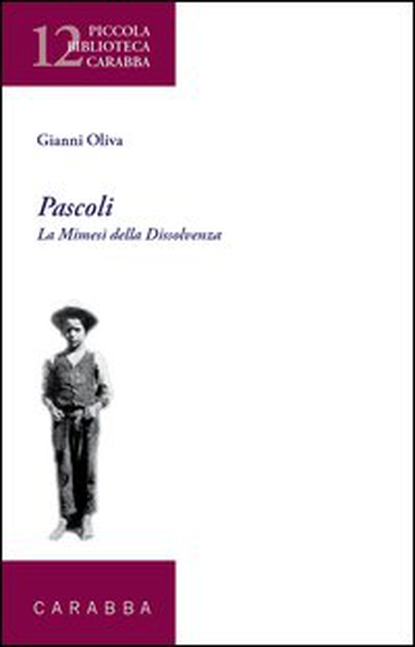 Pascoli. La mimesi della dissolvenza - Librerie.coop Pascoli. La mimesi della dissolvenza - Librerie.coop