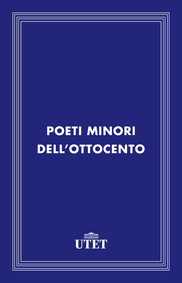Poeti minori dell'Ottocento - Librerie.coop Poeti minori dell'Ottocento - Librerie.coop