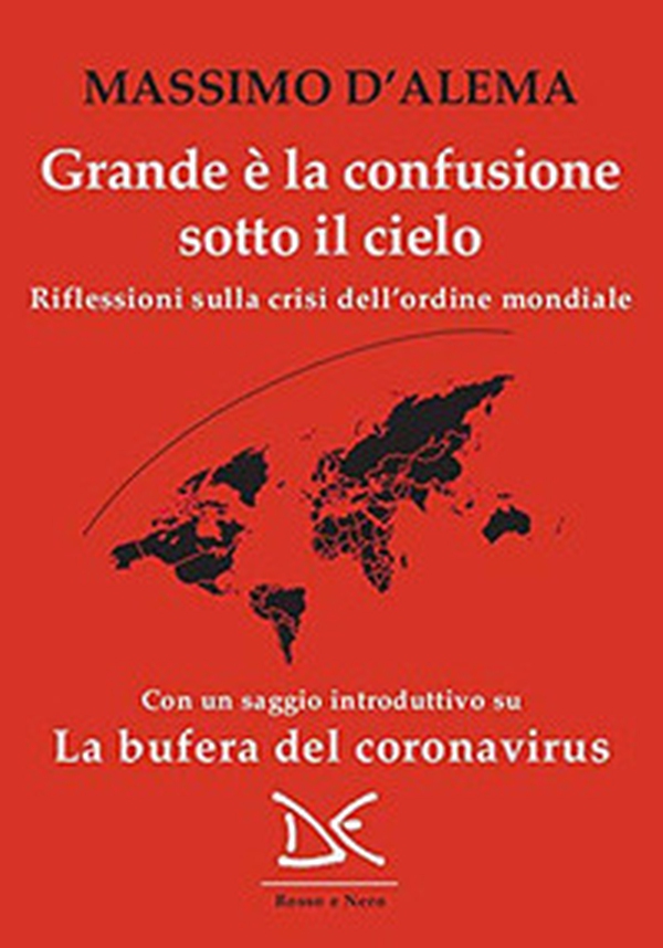 Grande è la confusione sotto il cielo. Riflessioni sulla crisi dell'ordine mondiale - Librerie.coop Grande è la confusione sotto il cielo. Riflessioni sulla crisi dell'ordine mondiale - Librerie.coop