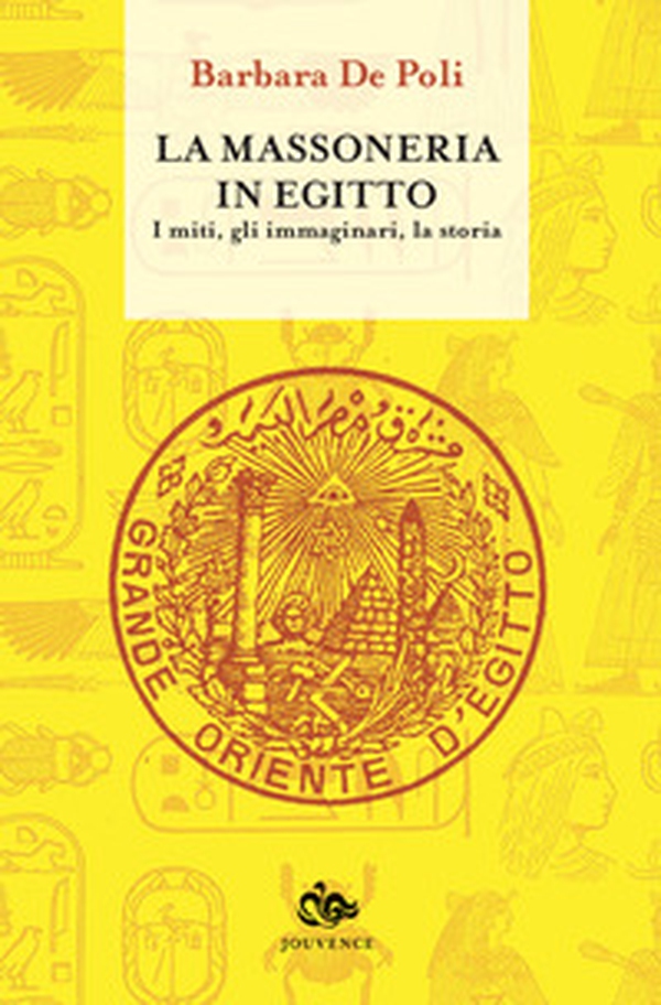 La massoneria in Egitto. I miti, gli immaginari, la storia - Librerie.coop La massoneria in Egitto. I miti, gli immaginari, la storia - Librerie.coop