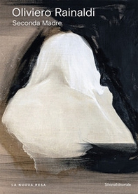 Oliviero Rainaldi. Seconda madre. Ediz. italiana e inglese - Librerie.coop